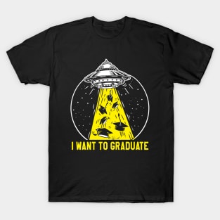 UFO I Want To Graduate T-Shirt